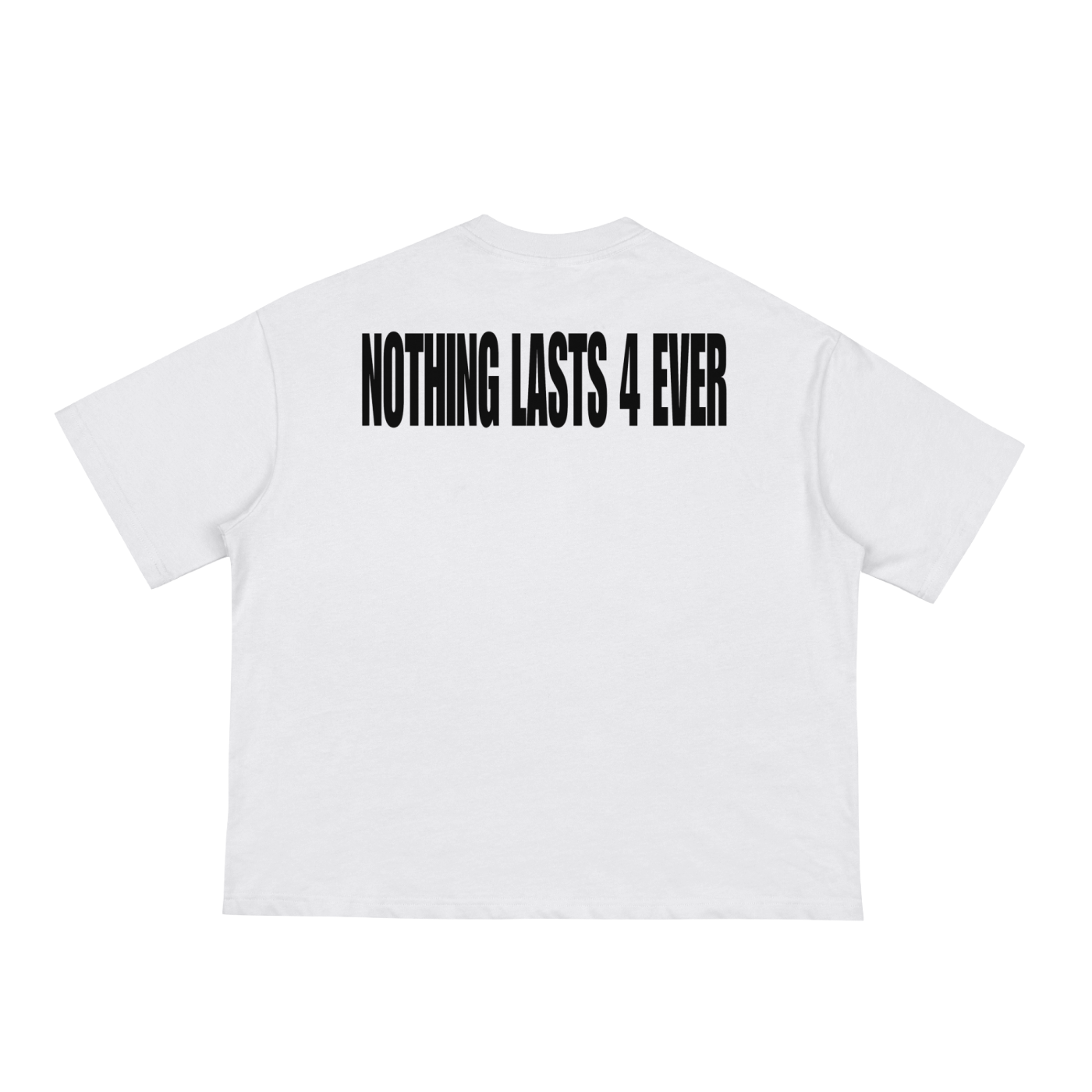 BLESSED "NOTHING LASTS 4 EVER" WHITE TEE